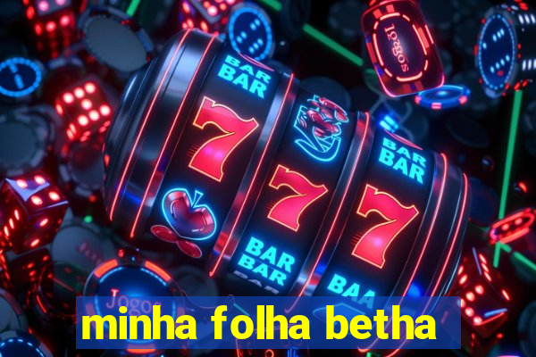 minha folha betha